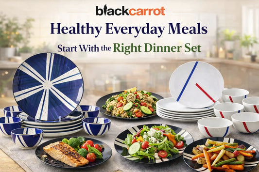 Healthy Everyday Meals Start With the Right Dinner Set BlackCarrot